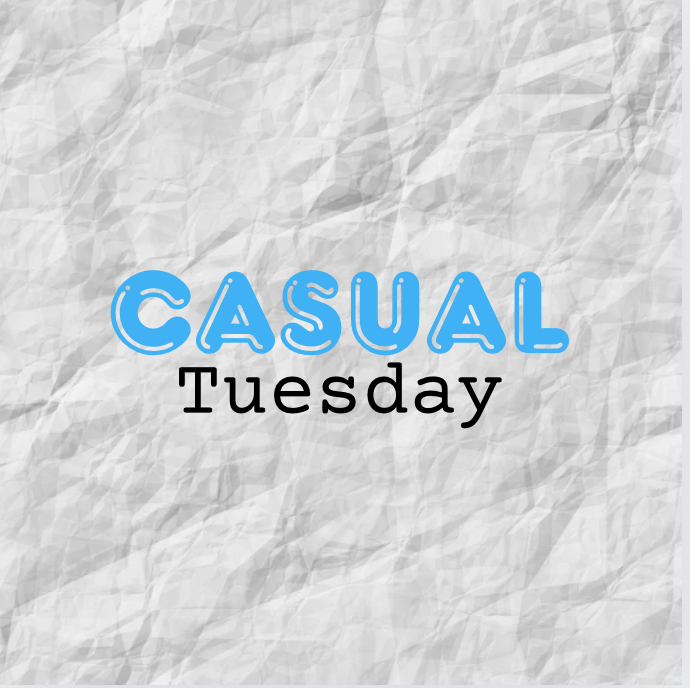 Casual Tuesday